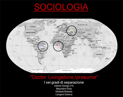 Doctor Livingstone, I presume. (I sei gradi di separazione)