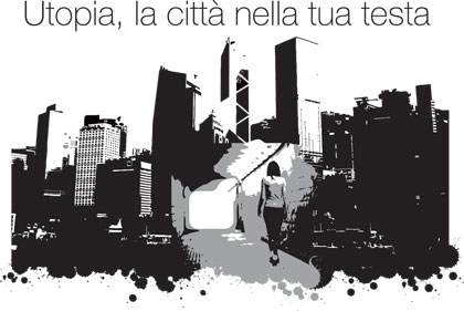 Le  citt&agrave; di utopia incontrano le citt&agrave; di carta